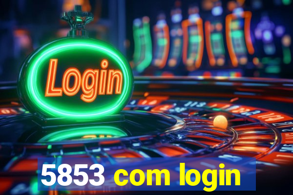 5853 com login